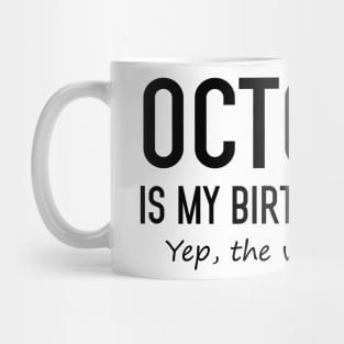 October Is My Birthday Month Yeb The Whole Month Mug